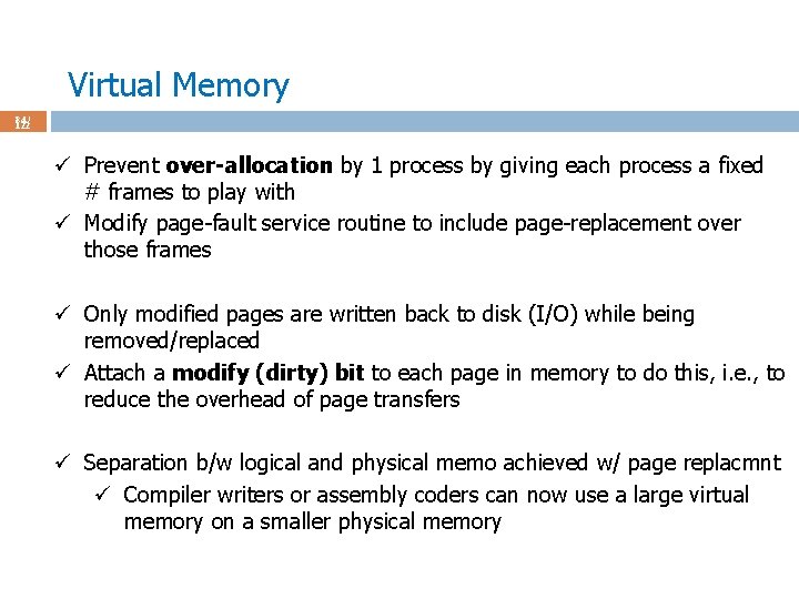 Virtual Memory 84 / 122 ü Prevent over-allocation by 1 process by giving each