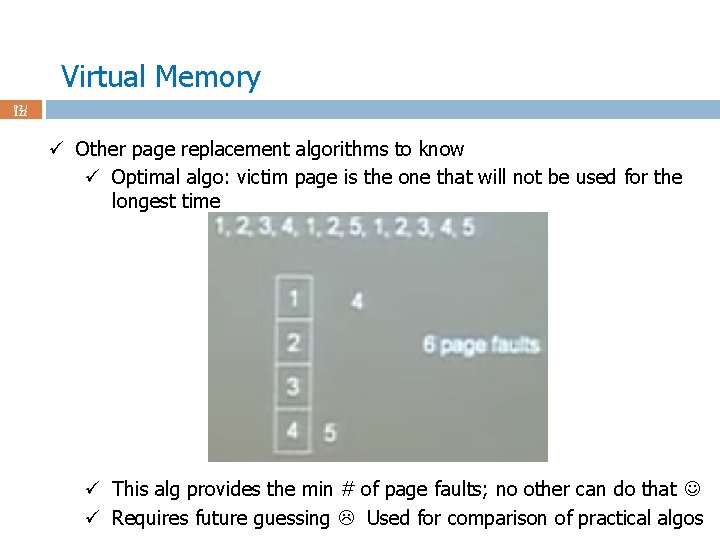 Virtual Memory 92 / 122 ü Other page replacement algorithms to know ü Optimal