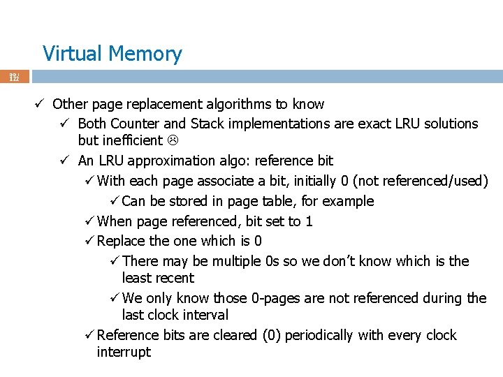 Virtual Memory 99 / 122 ü Other page replacement algorithms to know ü Both