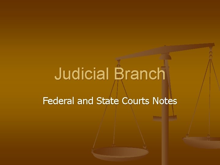 Judicial Branch Federal and State Courts Notes 