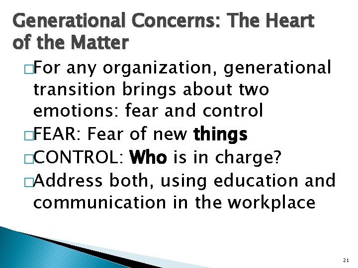 Generational Concerns: The Heart of the Matter �For any organization, generational transition brings about