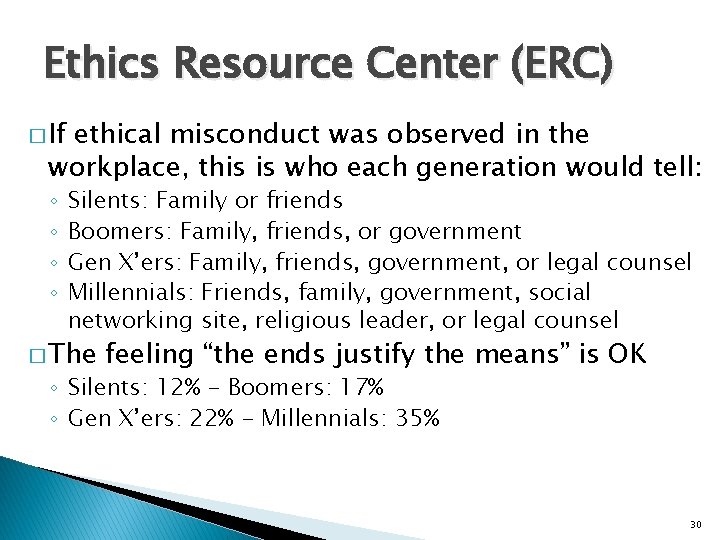 Ethics Resource Center (ERC) � If ethical misconduct was observed in the workplace, this