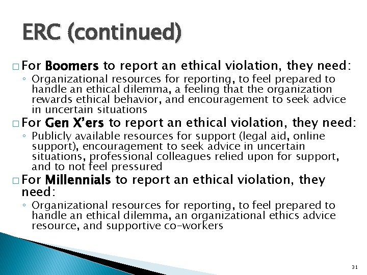 ERC (continued) � For Boomers to report an ethical violation, they need: � For