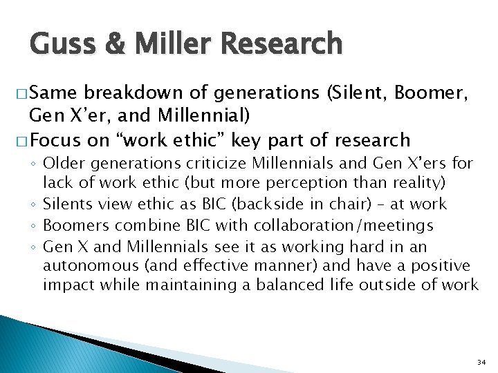 Guss & Miller Research � Same breakdown of generations (Silent, Boomer, Gen X’er, and