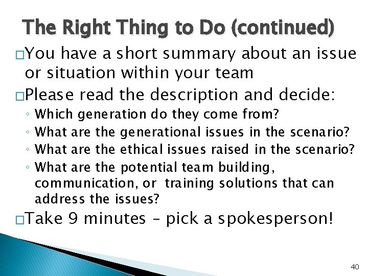 The Right Thing to Do (continued) �You have a short summary about an issue
