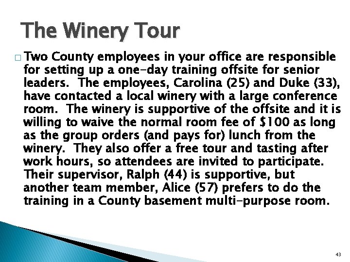 The Winery Tour � Two County employees in your office are responsible for setting