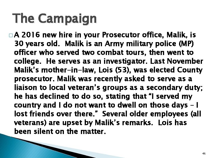 The Campaign �A 2016 new hire in your Prosecutor office, Malik, is 30 years
