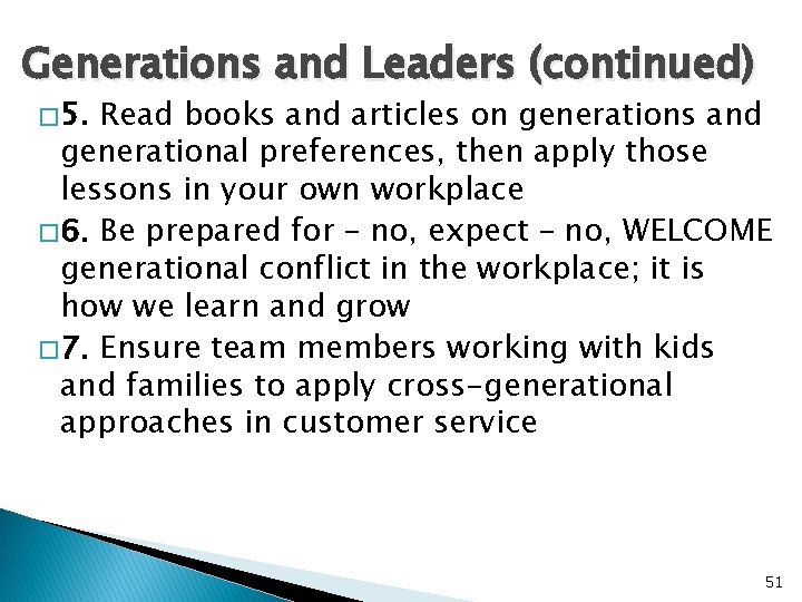 Generations and Leaders (continued) � 5. Read books and articles on generations and generational