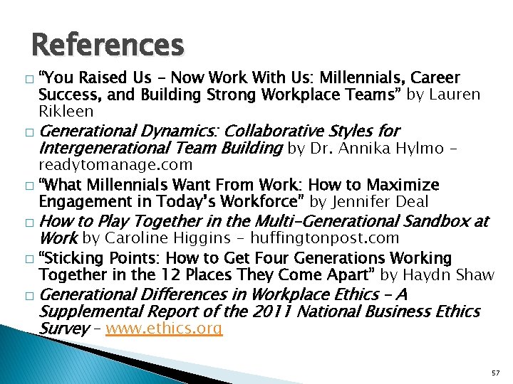 References � � “You Raised Us - Now Work With Us: Millennials, Career Success,