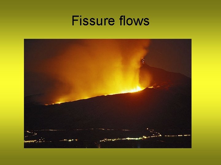 Fissure flows 