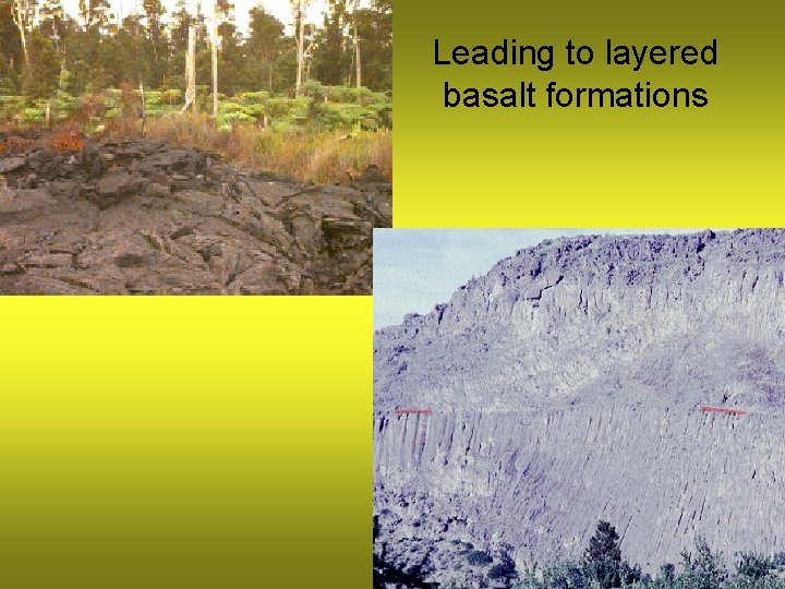 Leading to layered basalt formations 
