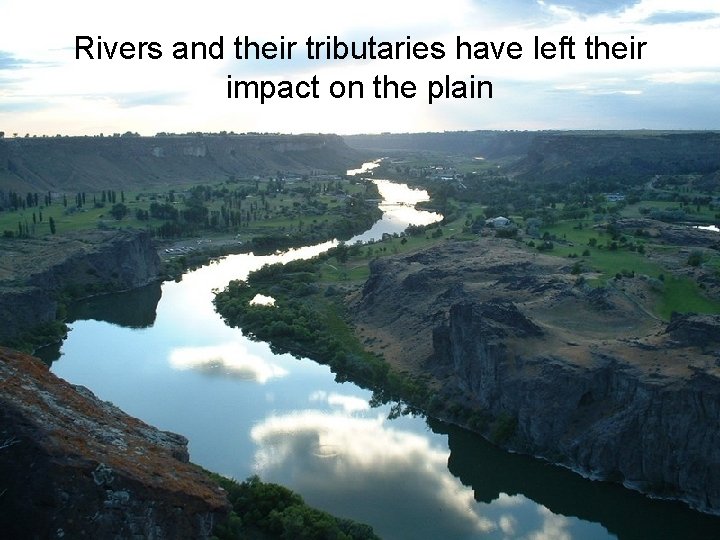 Rivers and their tributaries have left their impact on the plain 