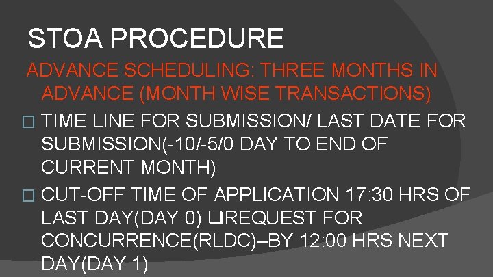 STOA PROCEDURE ADVANCE SCHEDULING: THREE MONTHS IN ADVANCE (MONTH WISE TRANSACTIONS) � TIME LINE