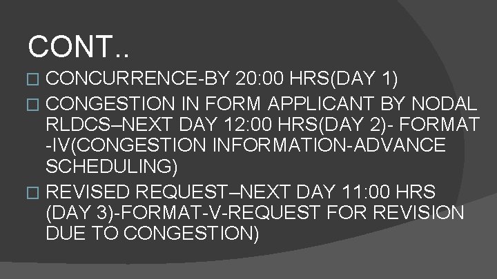 CONT. . CONCURRENCE-BY 20: 00 HRS(DAY 1) � CONGESTION IN FORM APPLICANT BY NODAL