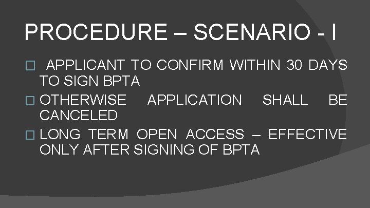 PROCEDURE – SCENARIO - I � APPLICANT TO CONFIRM WITHIN 30 DAYS TO SIGN