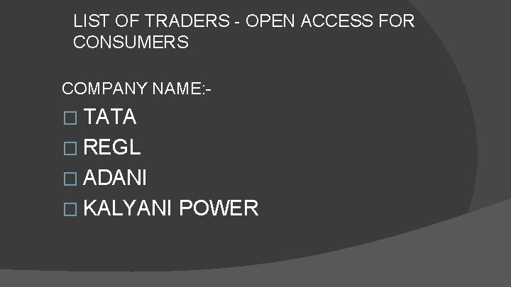 LIST OF TRADERS - OPEN ACCESS FOR CONSUMERS COMPANY NAME: - � TATA �