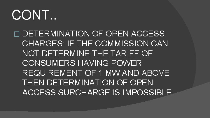 CONT. . � DETERMINATION OF OPEN ACCESS CHARGES: IF THE COMMISSION CAN NOT DETERMINE