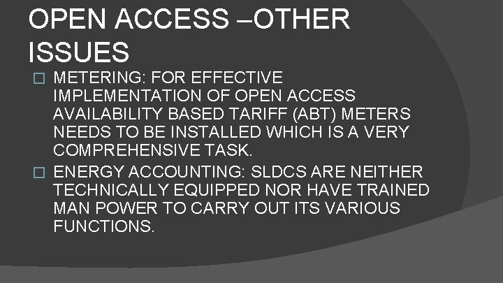 OPEN ACCESS –OTHER ISSUES METERING: FOR EFFECTIVE IMPLEMENTATION OF OPEN ACCESS AVAILABILITY BASED TARIFF