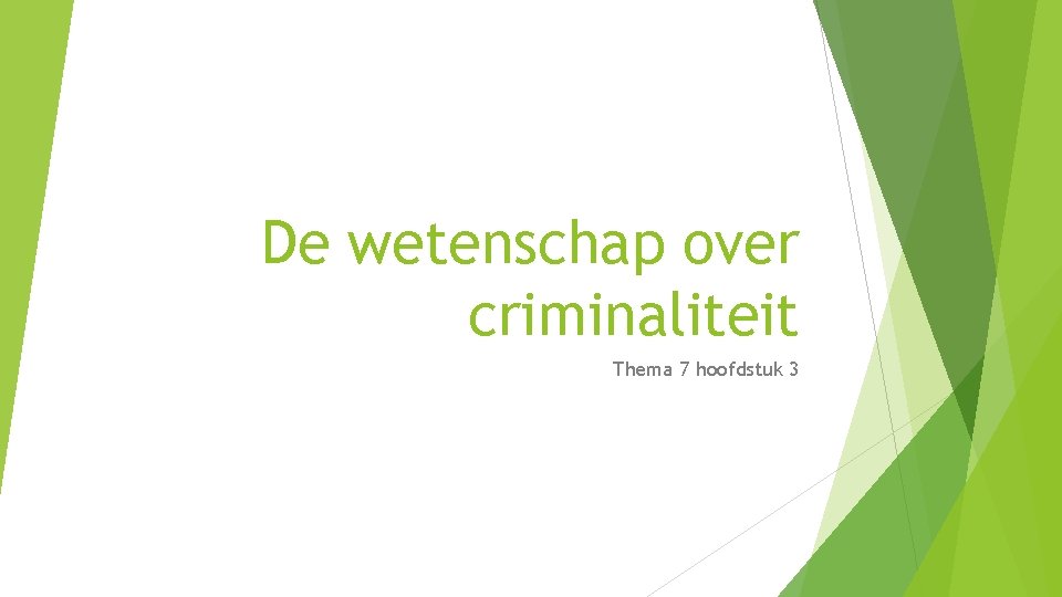 Waarom worden mensen crimineel Thema 7 Hoofdstuk 2