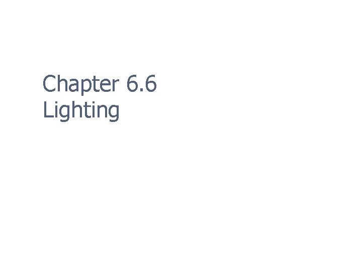 Chapter 6. 6 Lighting 