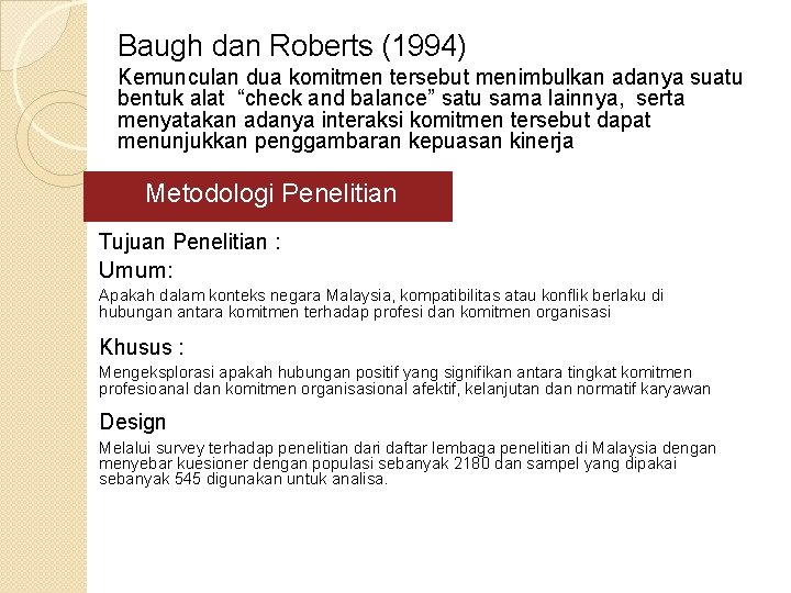 Baugh dan Roberts (1994) Kemunculan dua komitmen tersebut menimbulkan adanya suatu bentuk alat “check