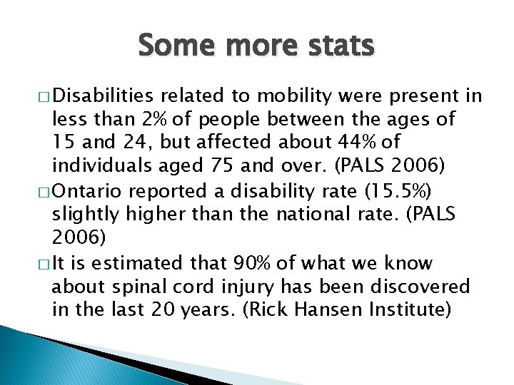 Some more stats � Disabilities related to mobility were present in less than 2%