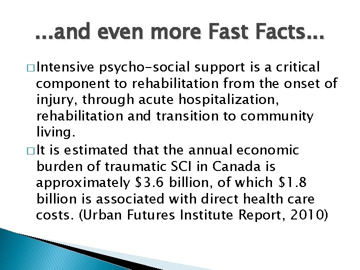 . . . and even more Fast Facts. . . � Intensive psycho-social support