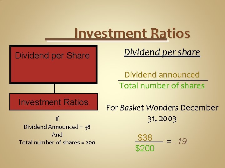 Investment Ratios Dividend per Share Dividend per share Dividend announced Total number of shares