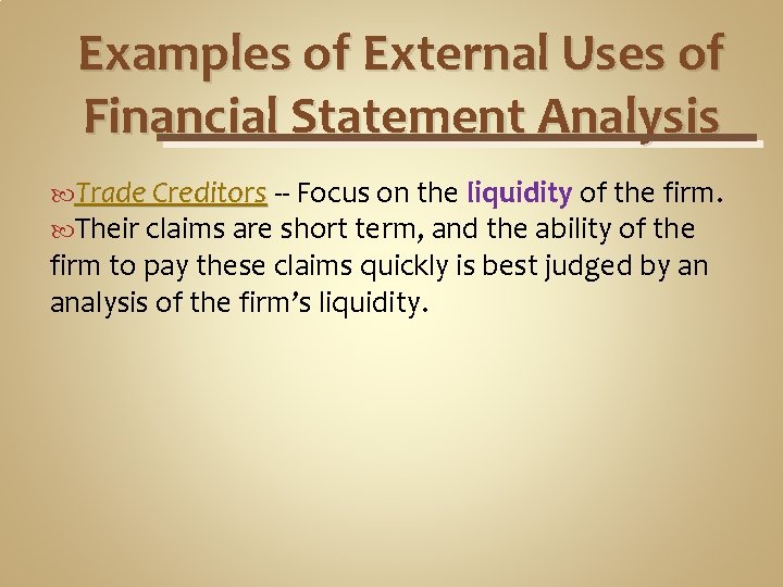 Examples of External Uses of Financial Statement Analysis Trade Creditors -- Focus on the