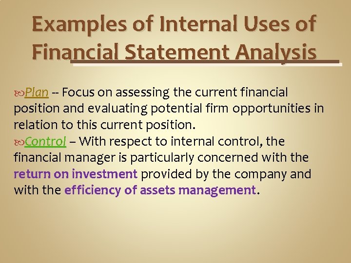 Examples of Internal Uses of Financial Statement Analysis Plan -- Focus on assessing the