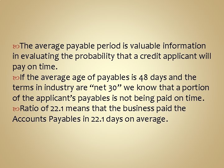  The average payable period is valuable information in evaluating the probability that a