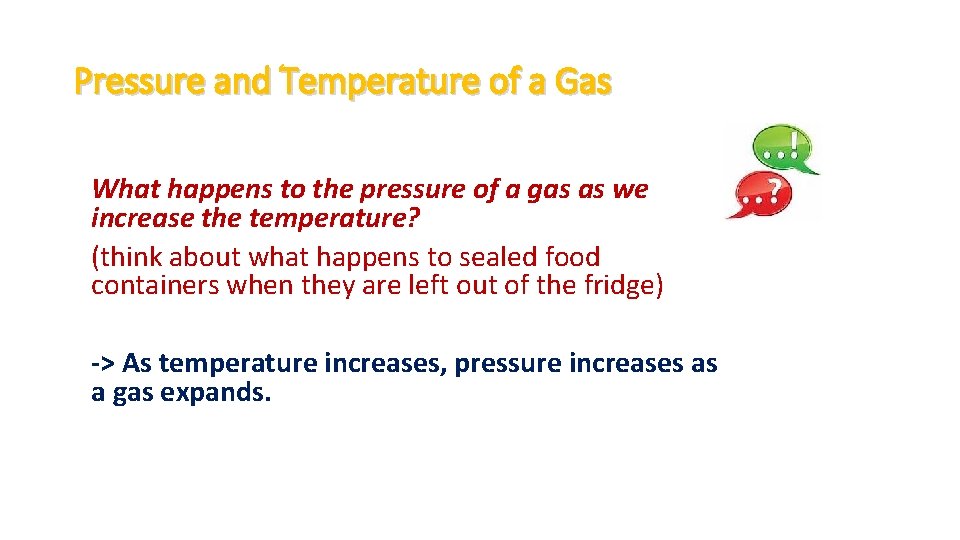 Pressure and Temperature of a Gas What happens to the pressure of a gas