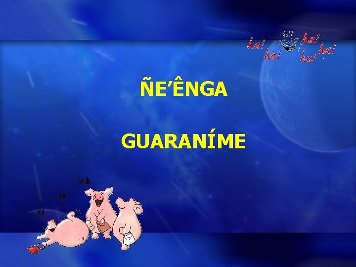 ÑE’ÊNGA GUARANÍME 