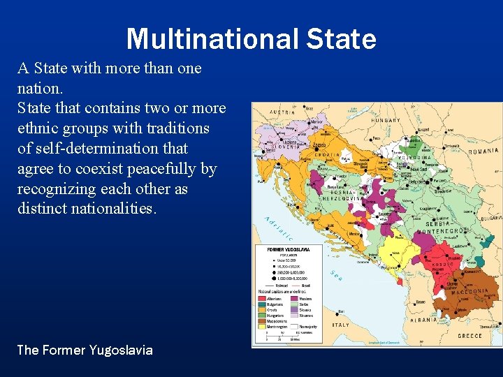 Multinational State A State with more than one nation. State that contains two or