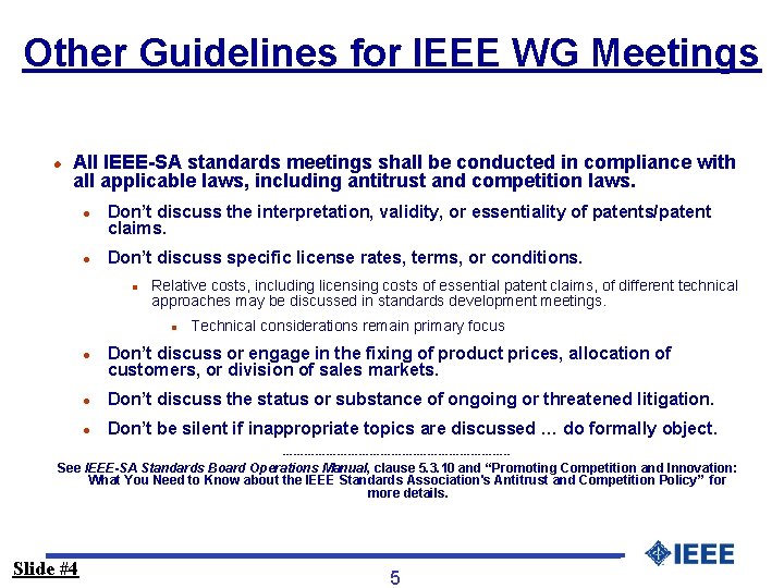 Other Guidelines for IEEE WG Meetings l All IEEE-SA standards meetings shall be conducted
