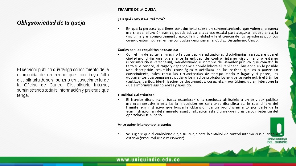 TRAMITE DE LA QUEJA Obligatoriedad de la queja El servidor público que tenga conocimiento