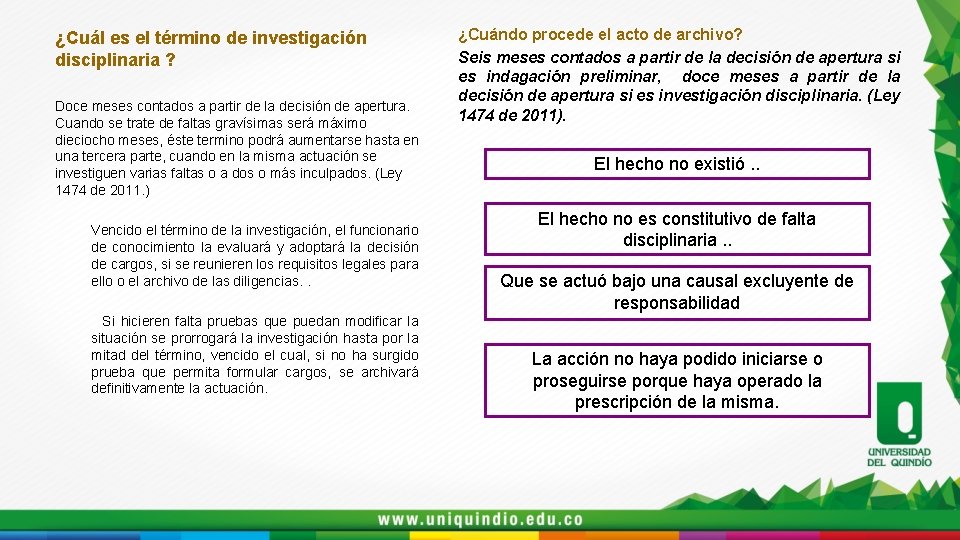 ¿Cuál es el término de investigación disciplinaria ? Doce meses contados a partir de