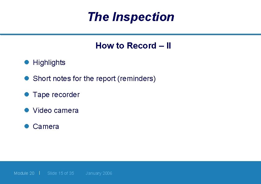 The Inspection How to Record – II l Highlights l Short notes for the
