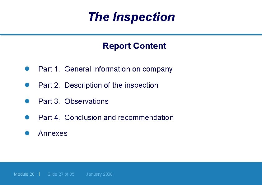 The Inspection Report Content l Part 1. General information on company l Part 2.