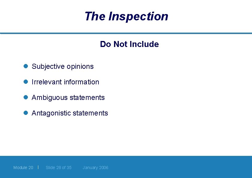 The Inspection Do Not Include l Subjective opinions l Irrelevant information l Ambiguous statements