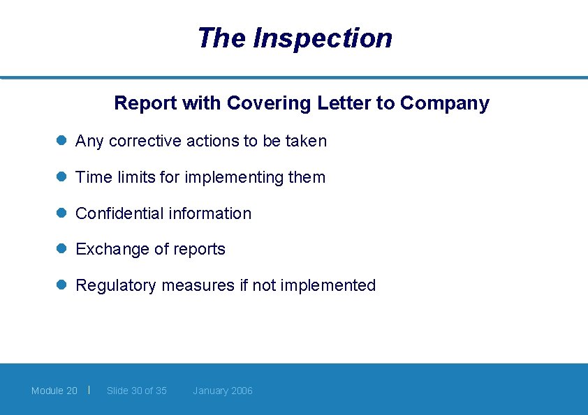 The Inspection Report with Covering Letter to Company l Any corrective actions to be