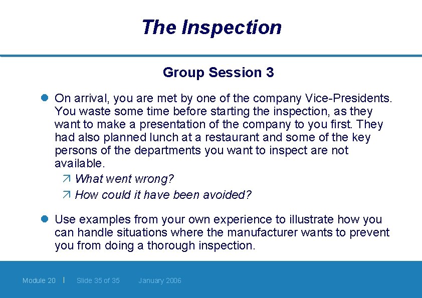 The Inspection Group Session 3 l On arrival, you are met by one of