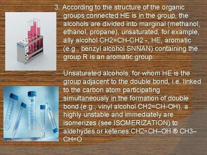 3. According to the structure of the organic groups connected HE is in the