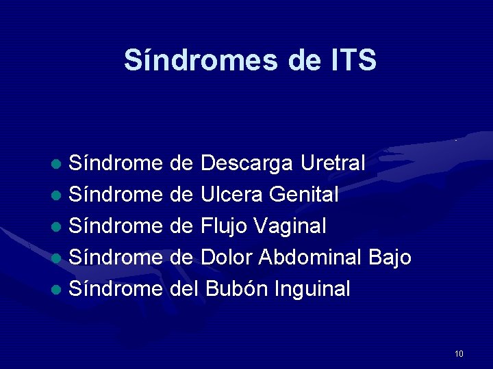 Síndromes de ITS Síndrome de Descarga Uretral l Síndrome de Ulcera Genital l Síndrome