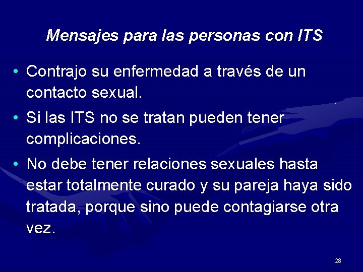 Mensajes para las personas con ITS • Contrajo su enfermedad a través de un