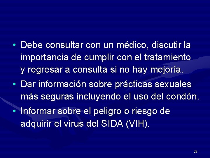  • Debe consultar con un médico, discutir la importancia de cumplir con el