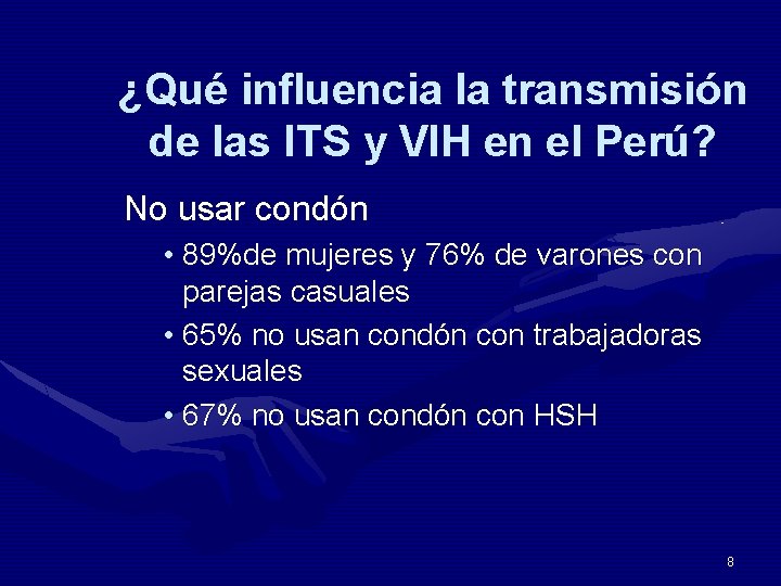 ¿Qué influencia la transmisión de las ITS y VIH en el Perú? No usar