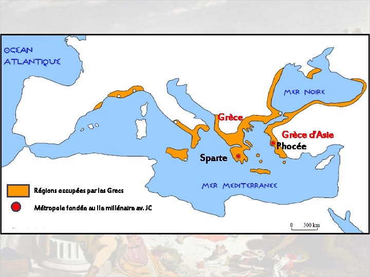 Grèce d’Asie Phocée Sparte Régions occupées par les Grecs Métropole fondée au IIe millénaire