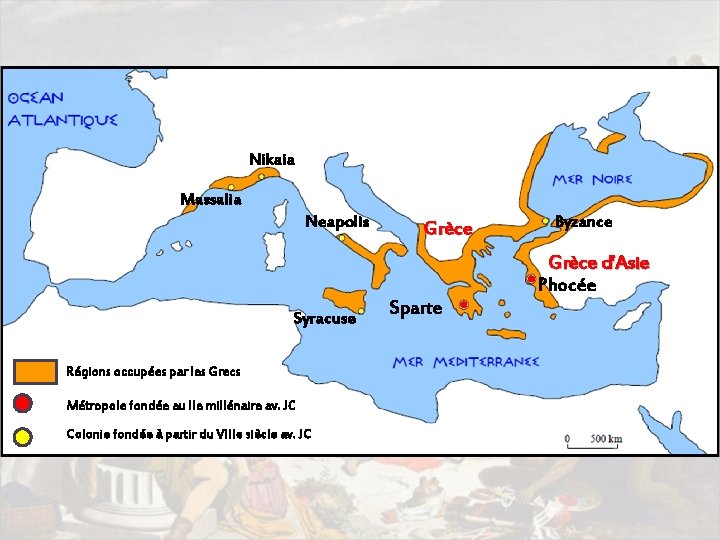 Nikaia Massalia Neapolis Grèce Byzance Grèce d’Asie Phocée Syracuse Régions occupées par les Grecs