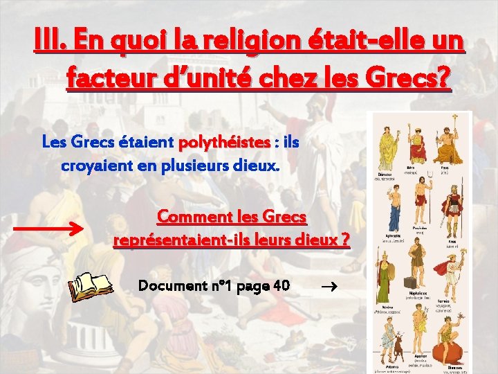 III. En quoi la religion était-elle un facteur d’unité chez les Grecs? Les Grecs